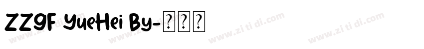 ZZGF YueHei By字体转换 ZZGF YueHei By字体转换